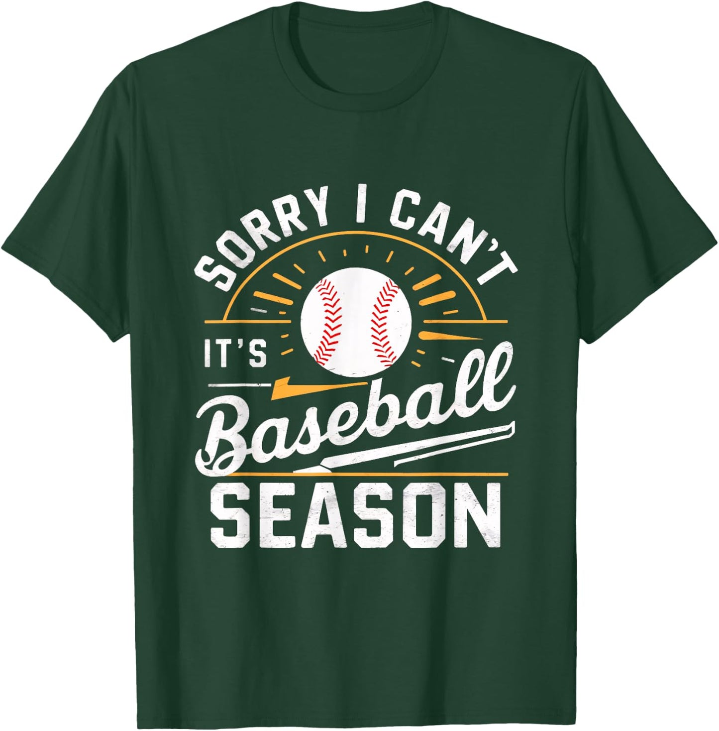 Sorry I Can't, It's Baseball Season T-Shirt - T-Shirt | Forest