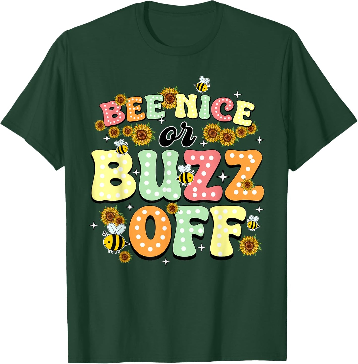 Bee Nice Or Buzz Off World Be Day T-Shirt - T-Shirt | Forest