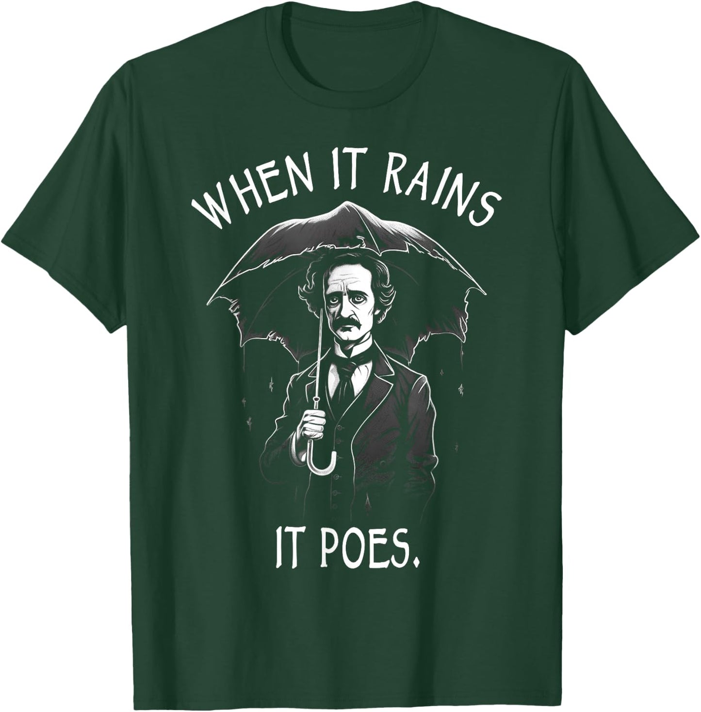 When It Rains It Poes, Funny Edgar Allan Poe T-Shirt - T-Shirt | Forest