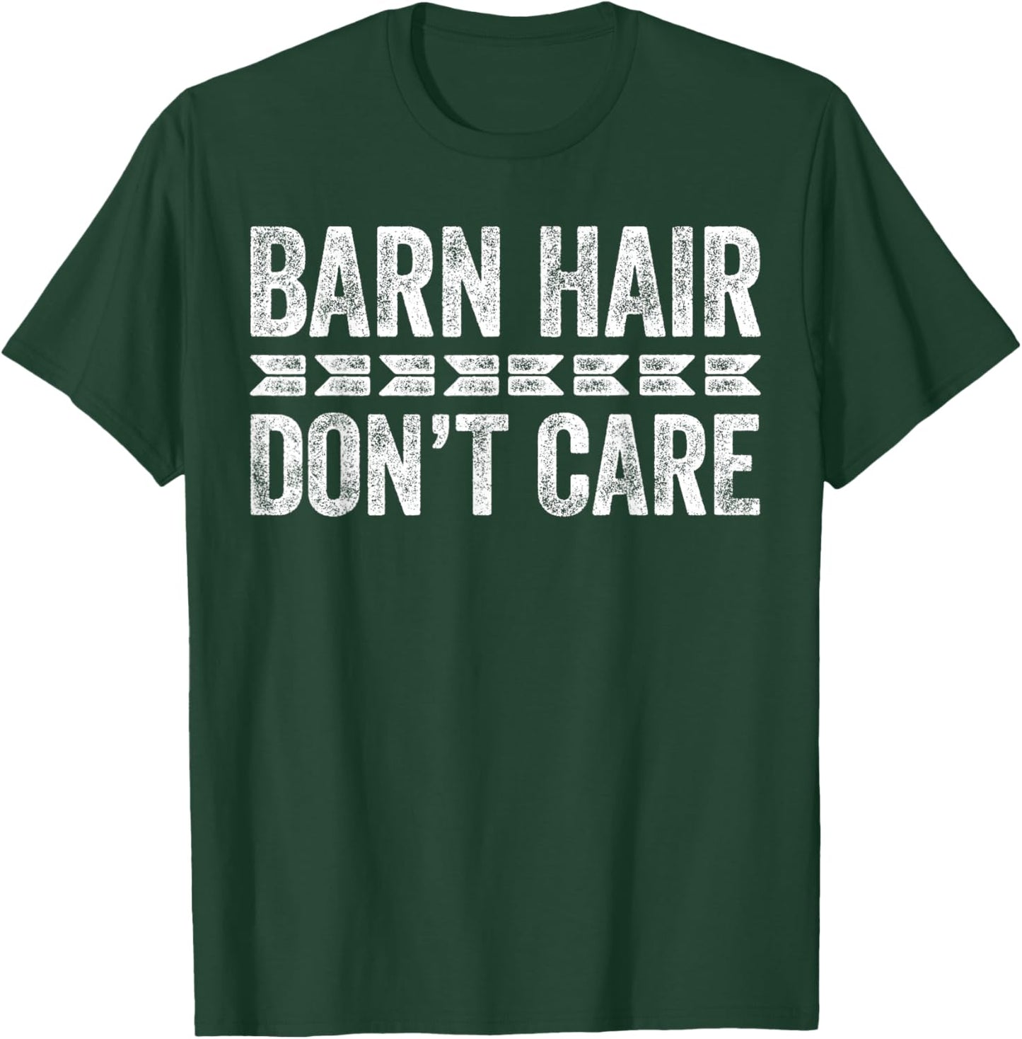 Barn Hair Don't Care Shirt Funny Equestrian Horse Lover T-Shirt - T-Shirt | Forest