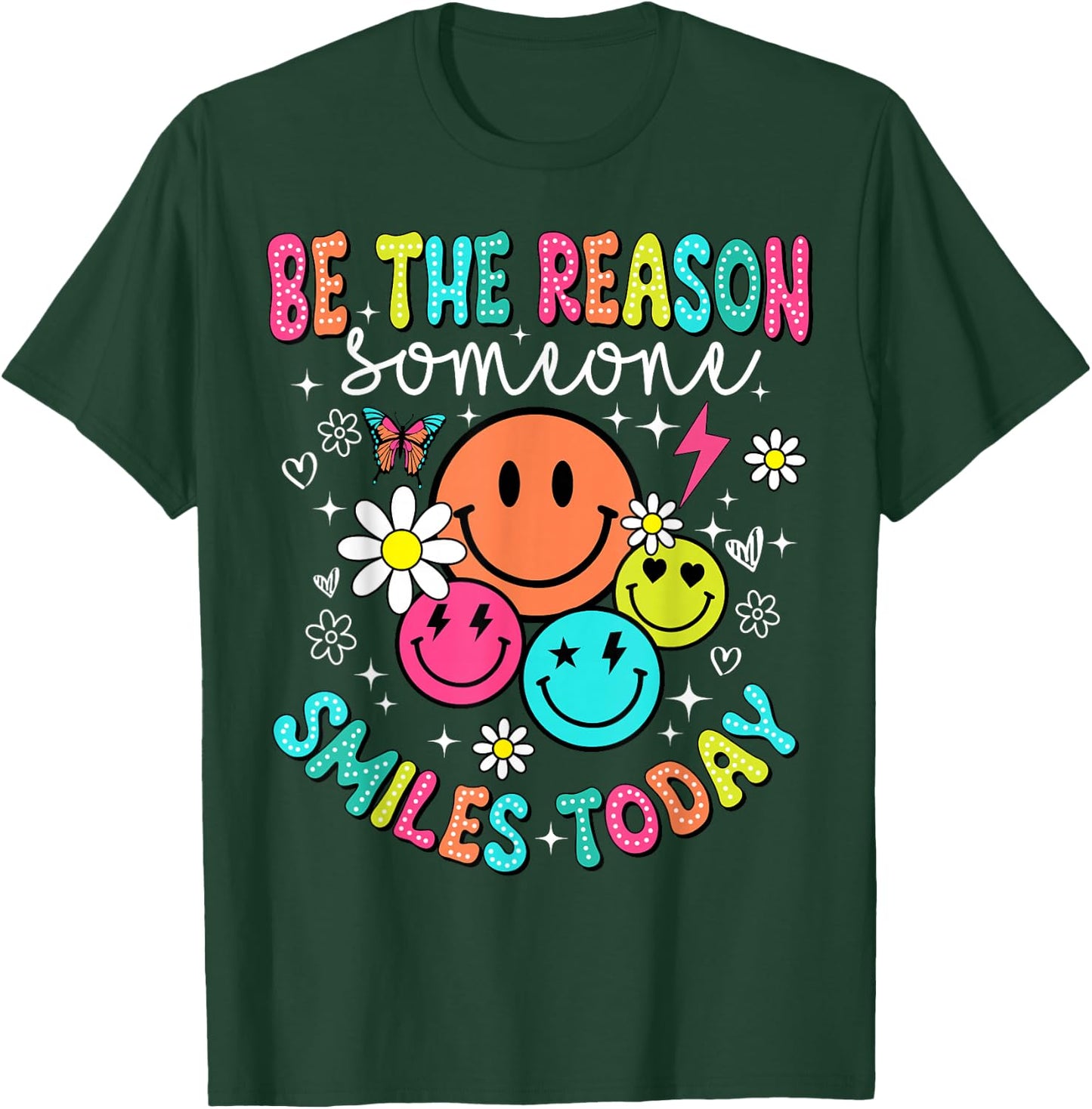 Be The Reason Someone Smiles Today T-Shirt - T-Shirt | Forest