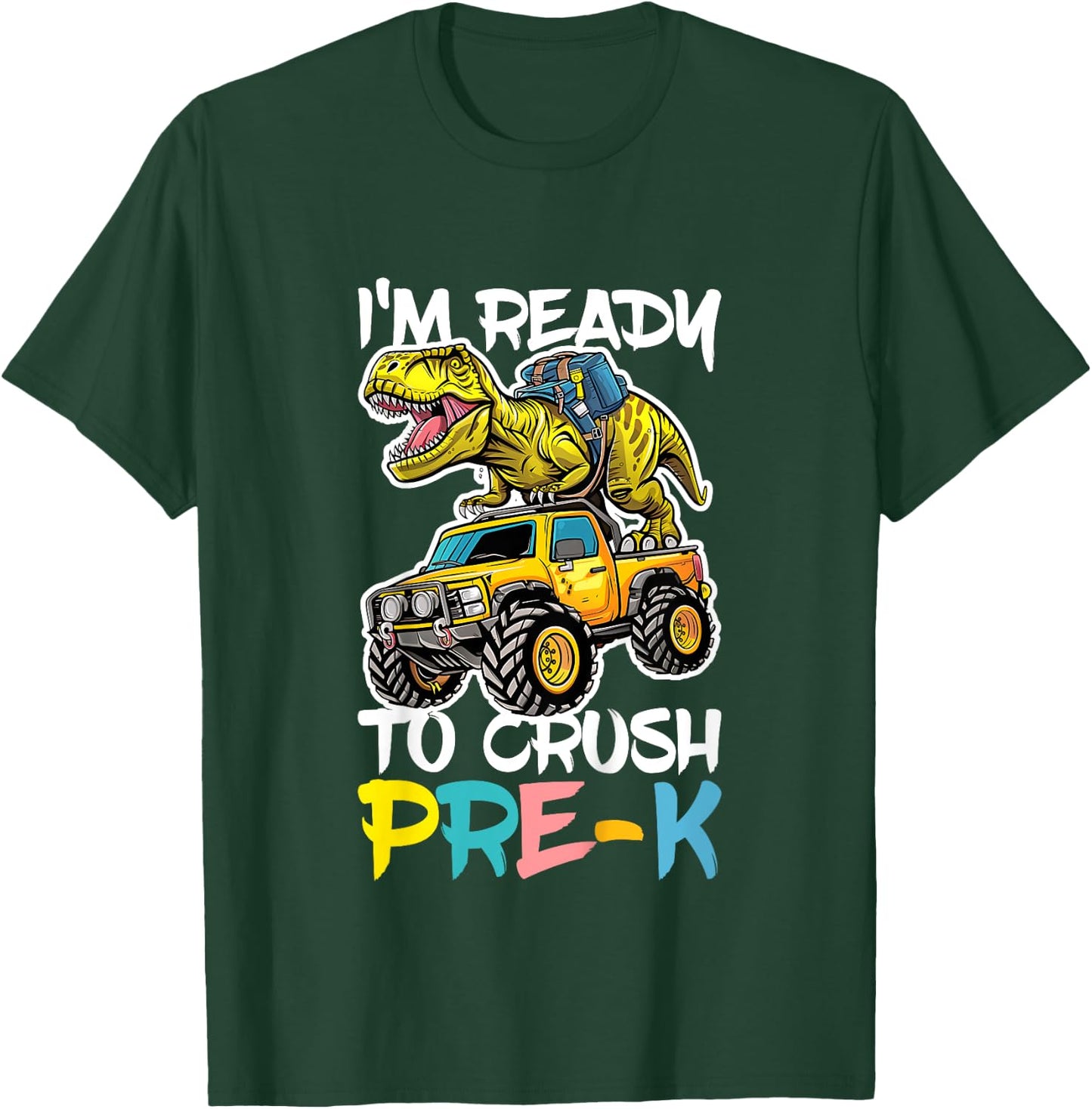 I'm Ready To Crush Pre-K Shirt Back To School PreK Boy Girl T-Shirt - T-Shirt | Forest