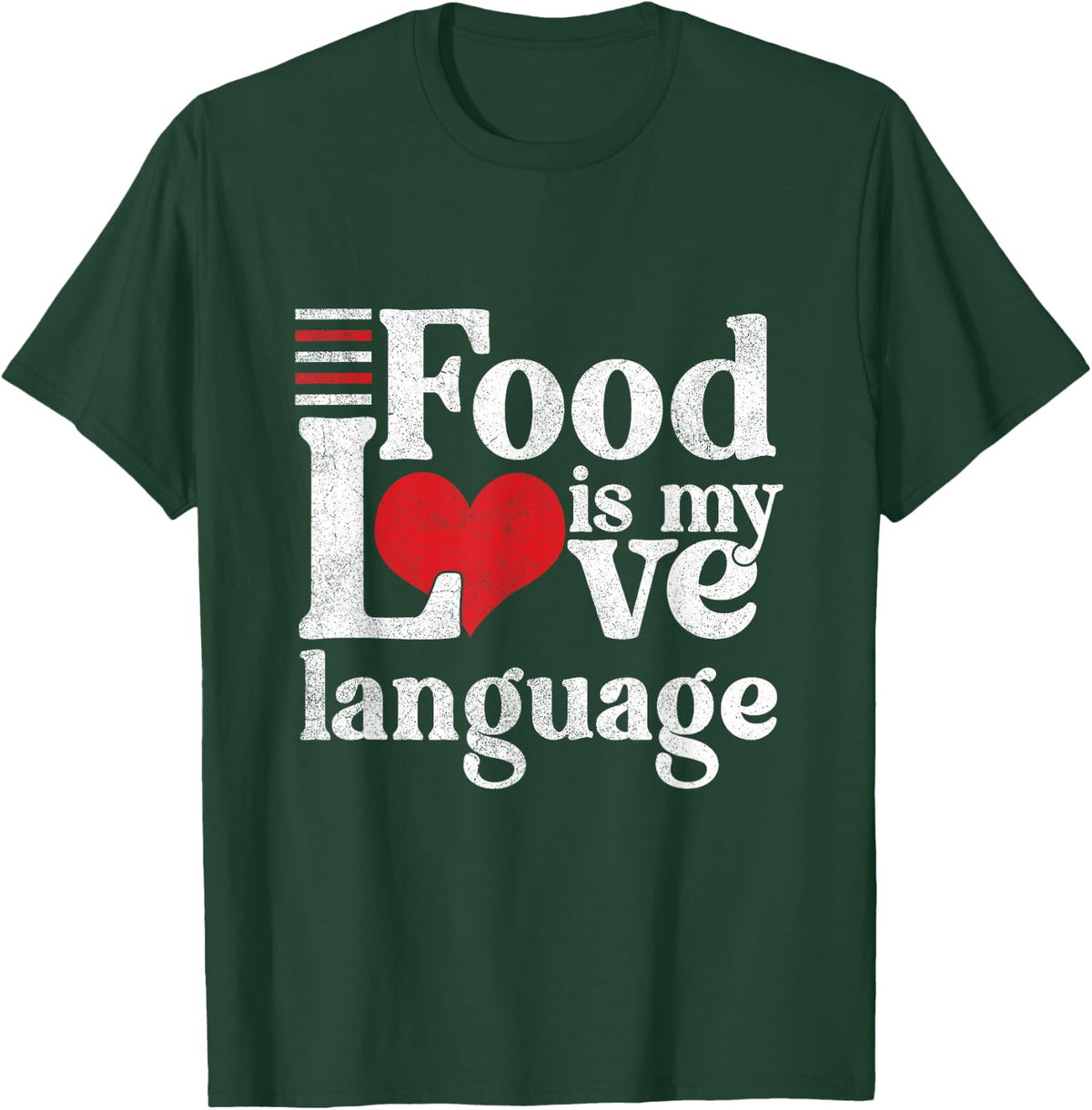 Funny Food Is My Love Language | Foodie Gourmet T-Shirt - T-Shirt | Forest