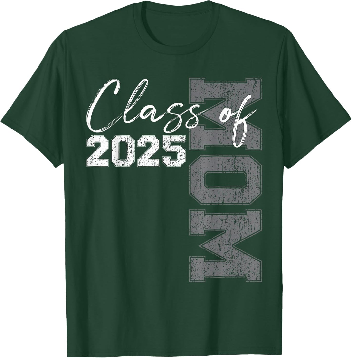 Mom Senior 2025 Proud Mom of a Class of 2025 Graduate Mother T-Shirt - T-Shirt | Forest