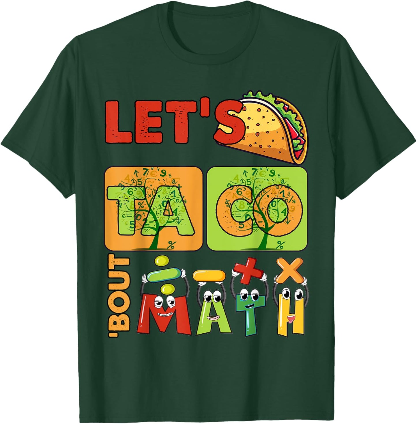 Funny Lets Taco Bout Math Kids Teacher Back To School First T-Shirt - T-Shirt | Forest