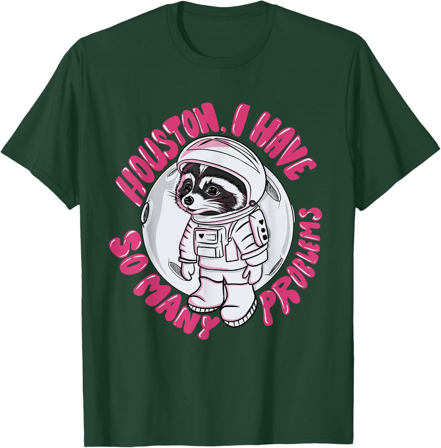 Houston I Have Many Problems Astronaut Raccoon Illustration T-Shirt - T-Shirt | Forest