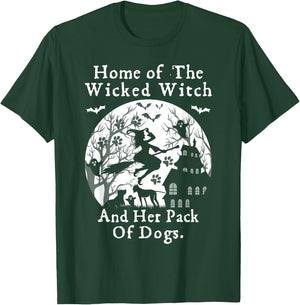 Home Of The Wicked Witch And Her Pack Of Dog Funny Halloween T-Shirt - T-Shirt | Forest