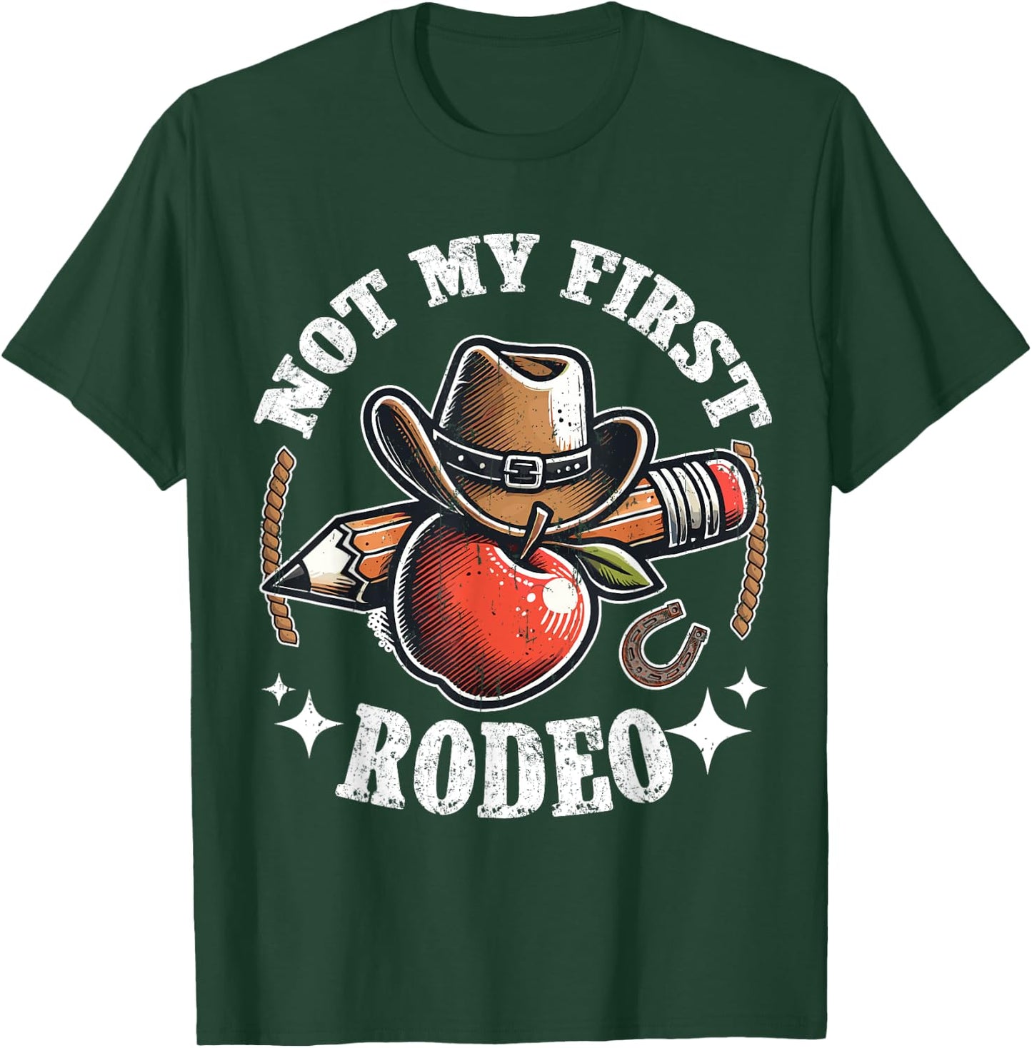 Not My First Rodeo Back to School Teacher T-Shirt - T-Shirt | Forest