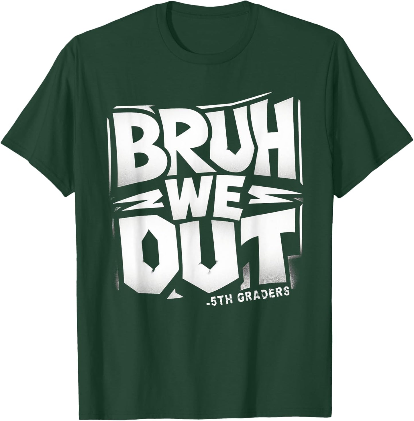 Bruh We Out! Class of 2024 5th Grade Graduation Fifth Grade T-Shirt - T-Shirt | Forest