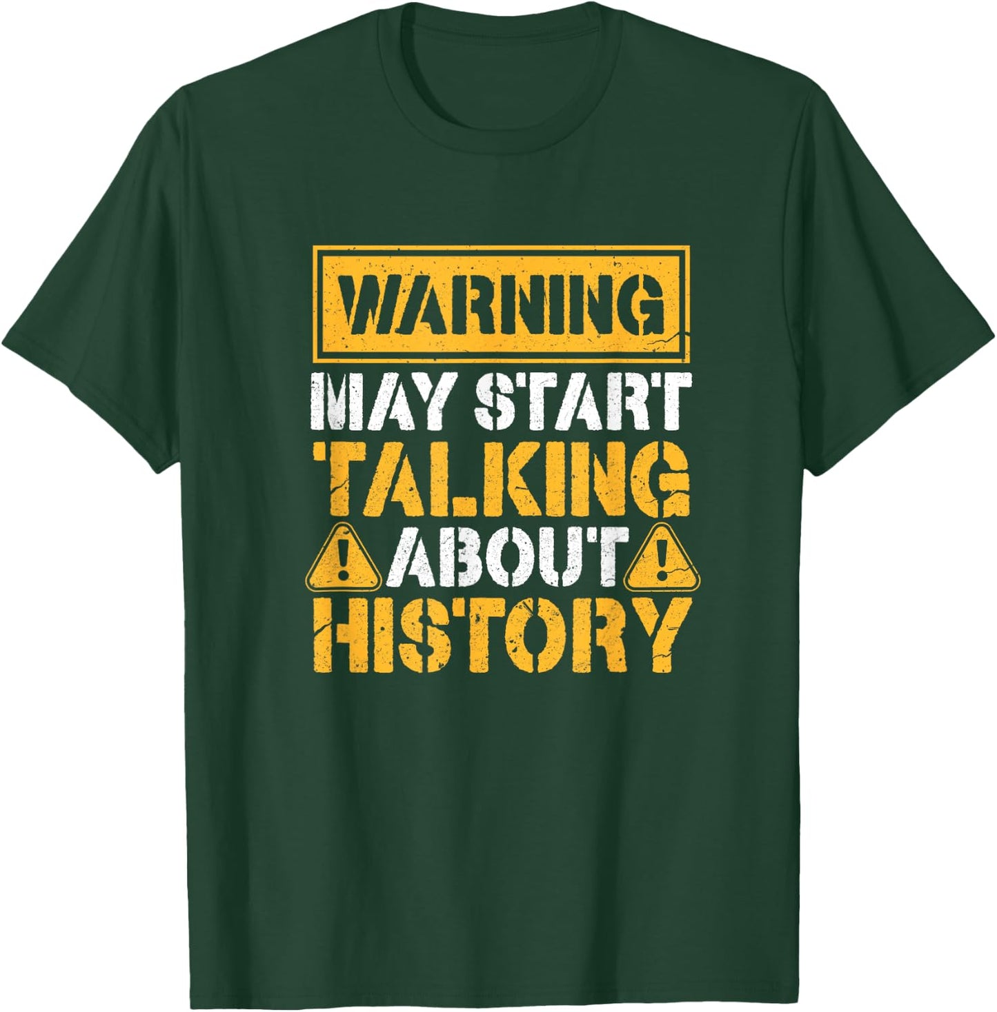 Warning May Start Talking About History T-Shirt - T-Shirt | Forest
