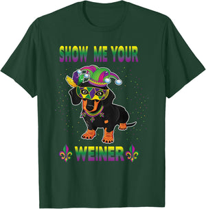 Funny Mardi Gras Dachshund Dog Show Me Your Weiner Women Men T-Shirt - T-Shirt | Forest