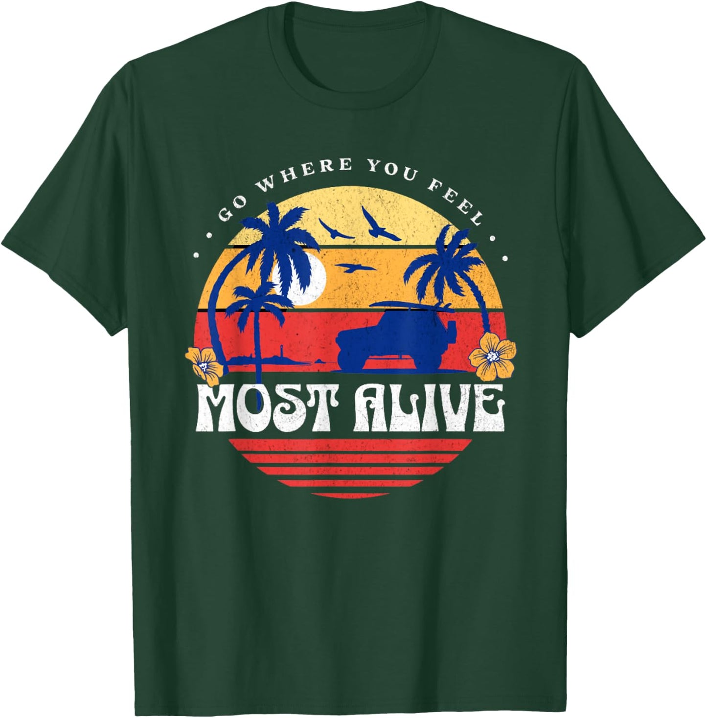 Go Where You Feel Most Alive Beach Surfing Vacation Women Kids T-Shirt - T-Shirt | Forest