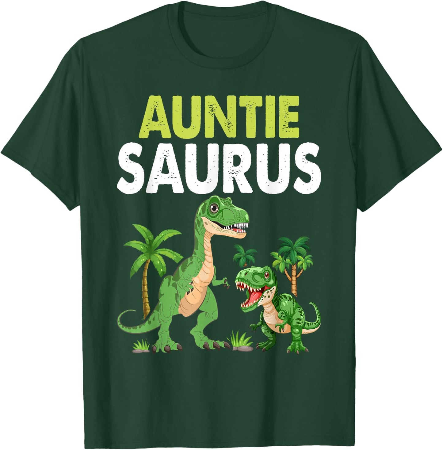 Auntiesaurus Auntie Tyrannosaurus Dinosaur Baby T-Shirt - T-Shirt | Forest