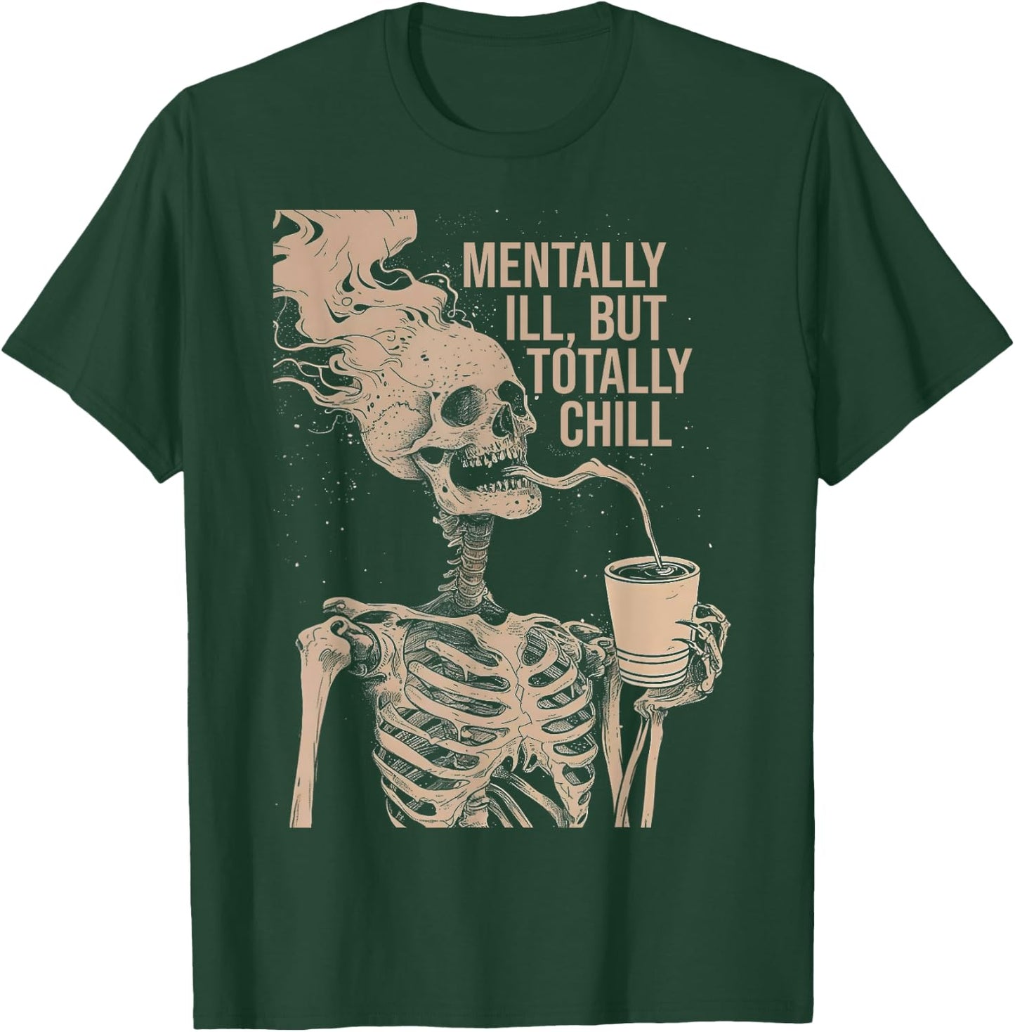 Mentally Ill But Totally Chill Halloween Costume Skeleton T-Shirt - T-Shirt | Forest