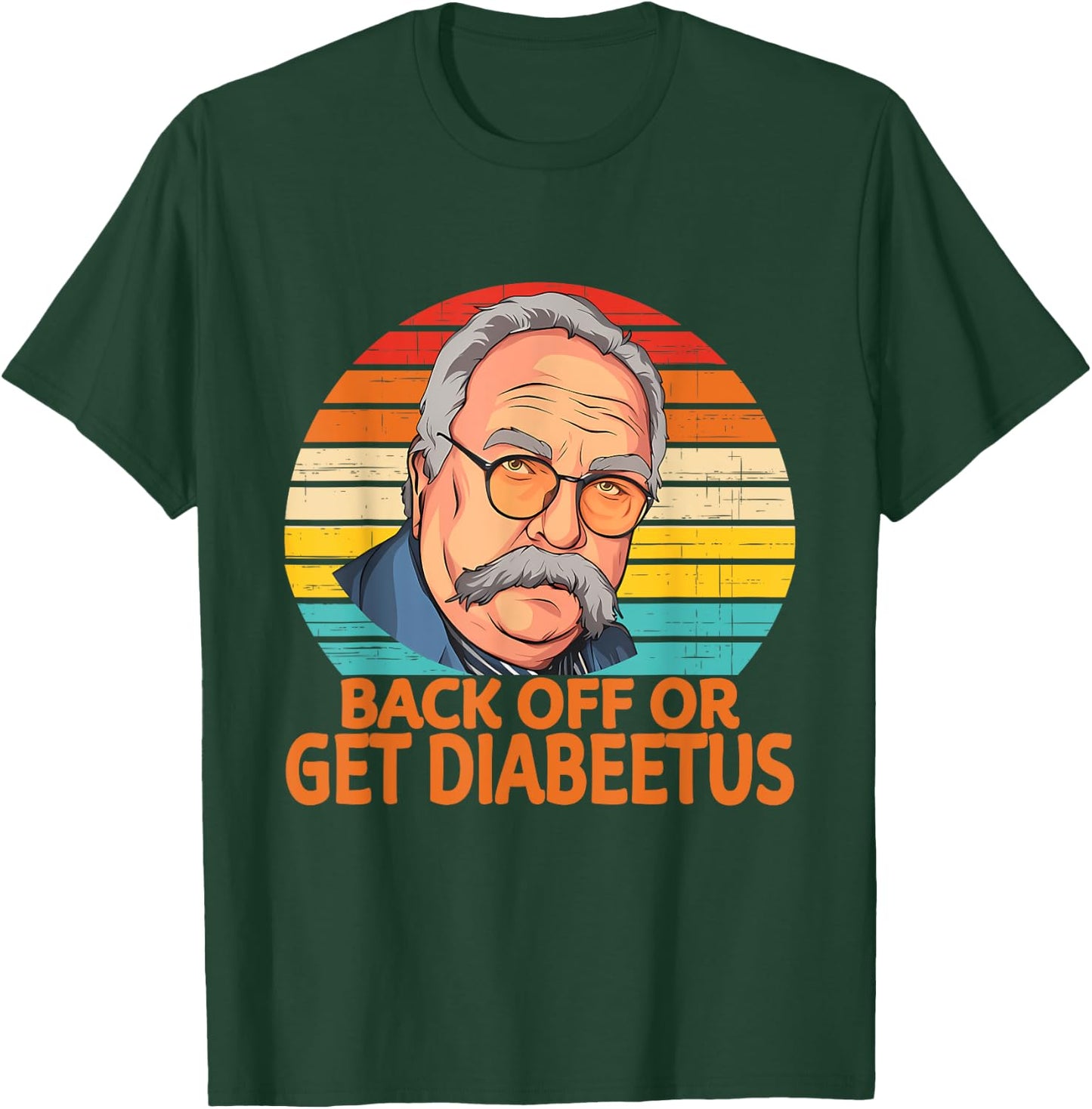 Funny Back Off Or Get Diabeetus Vintage Design T-Shirt - T-Shirt | Forest