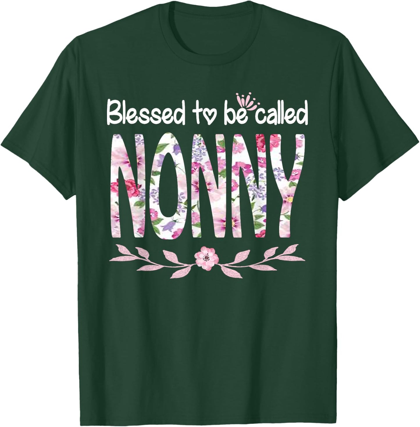 Blessed To Be Called NONNY Cute Floral NONNY Gift T-Shirt - T-Shirt | Forest