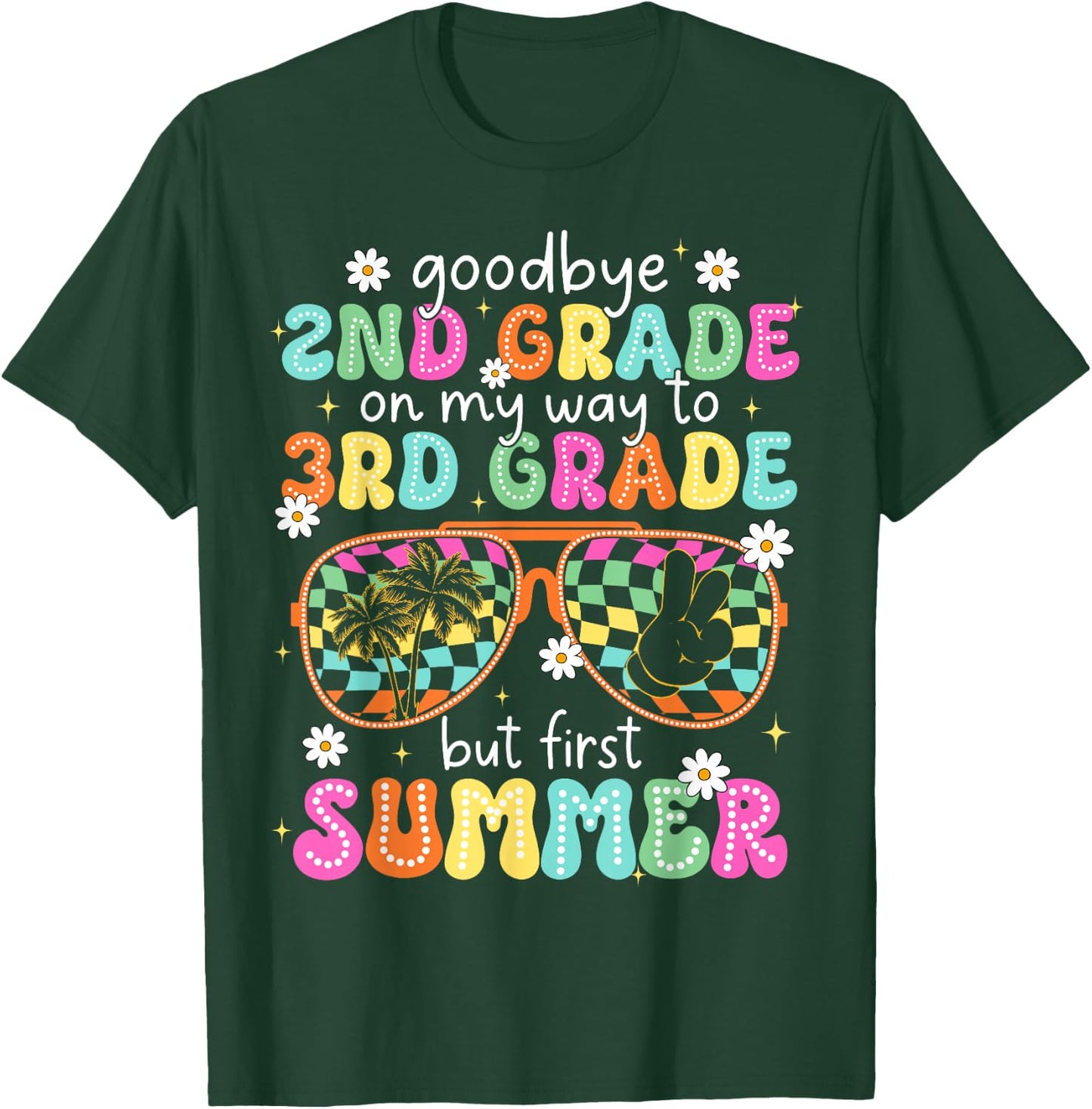 Goodbye 2nd Grade On My Way to 3rd Grade Last Day Of School T-Shirt - T-Shirt | Forest