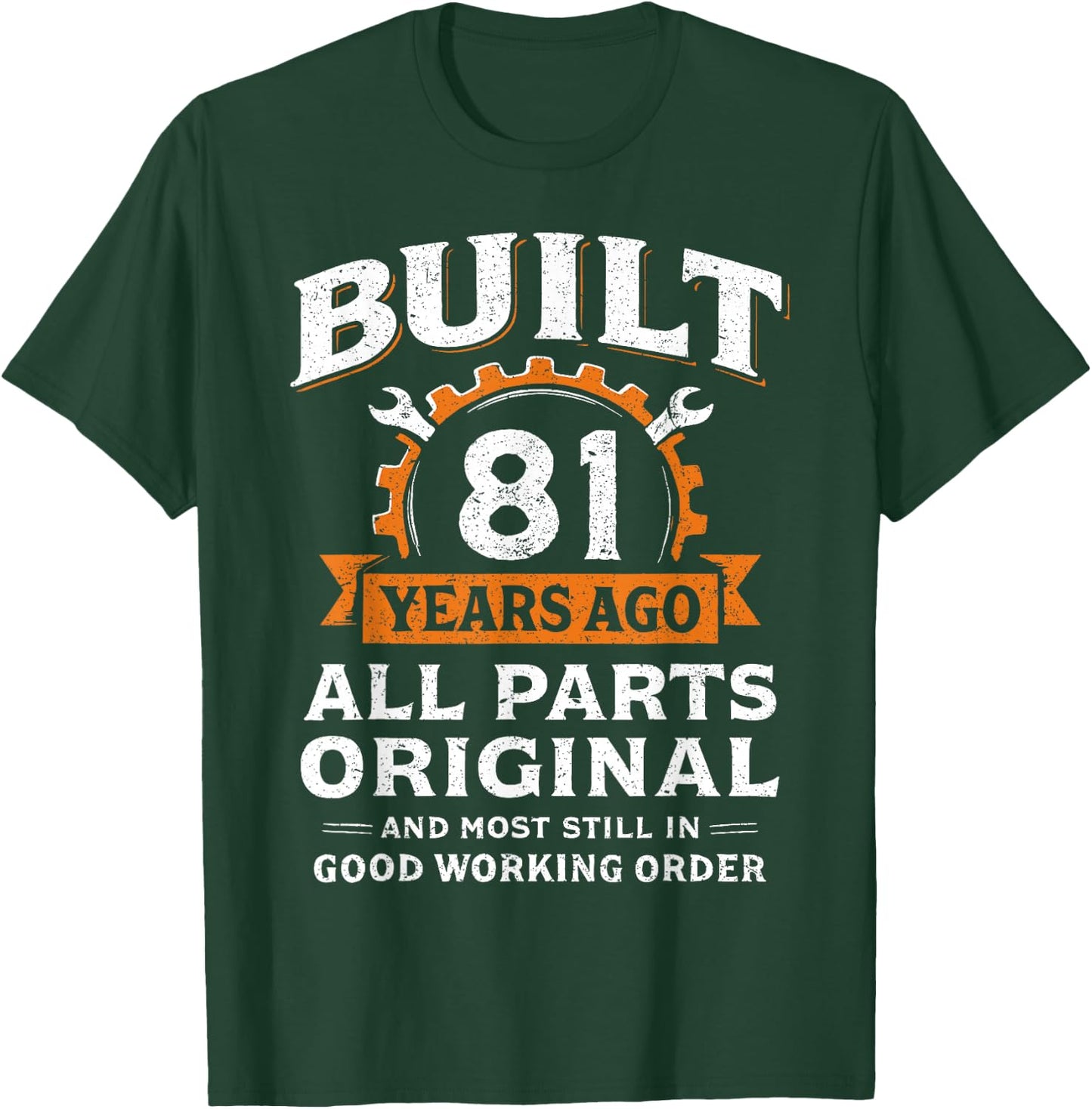 Built 81 Years Ago All Parts Original Funny 81st Birthday T-Shirt - T-Shirt | Forest
