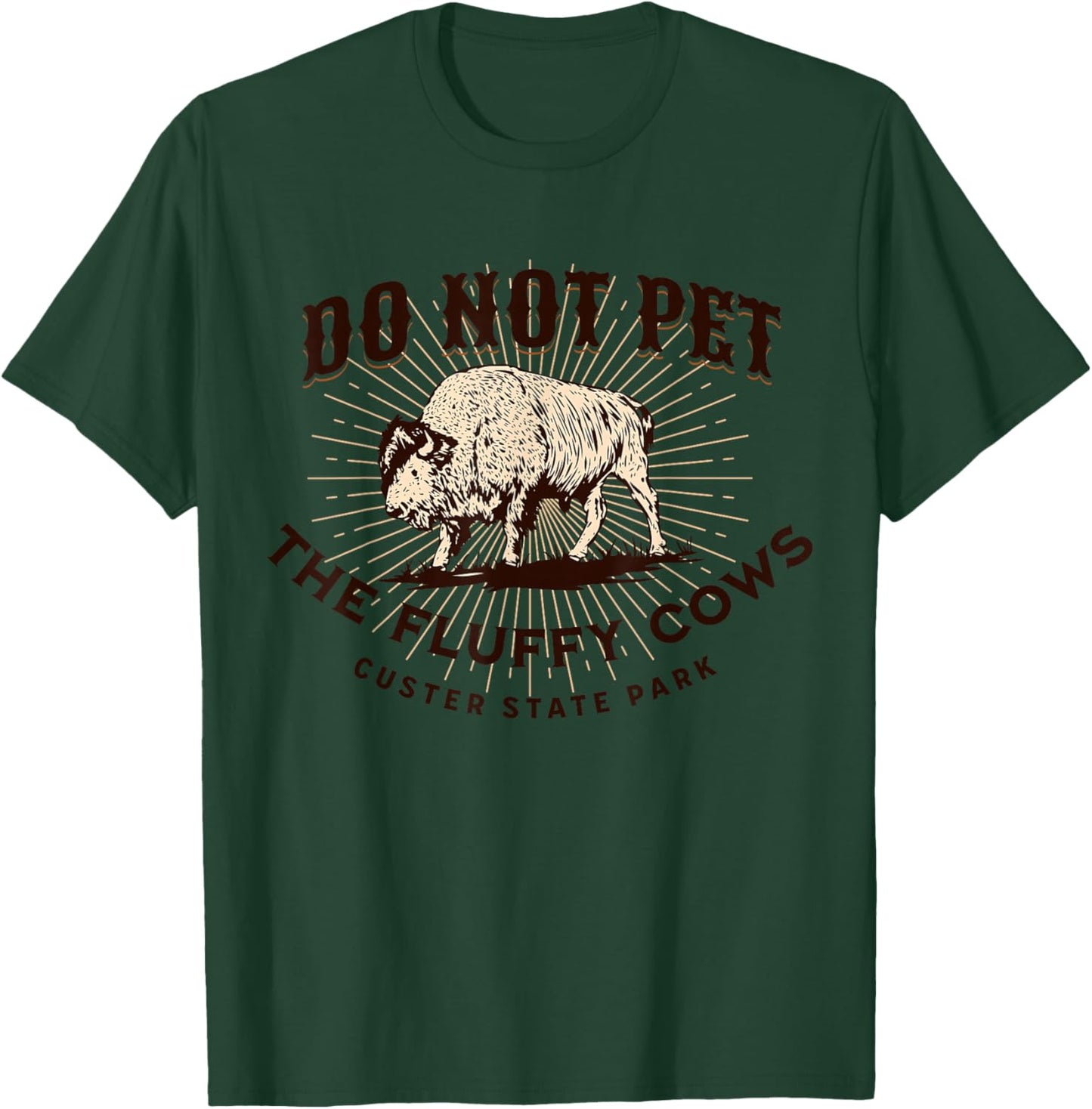 Don't Pet The Fluffy Cows Custer State Park South Dakota T-Shirt - T-Shirt | Forest
