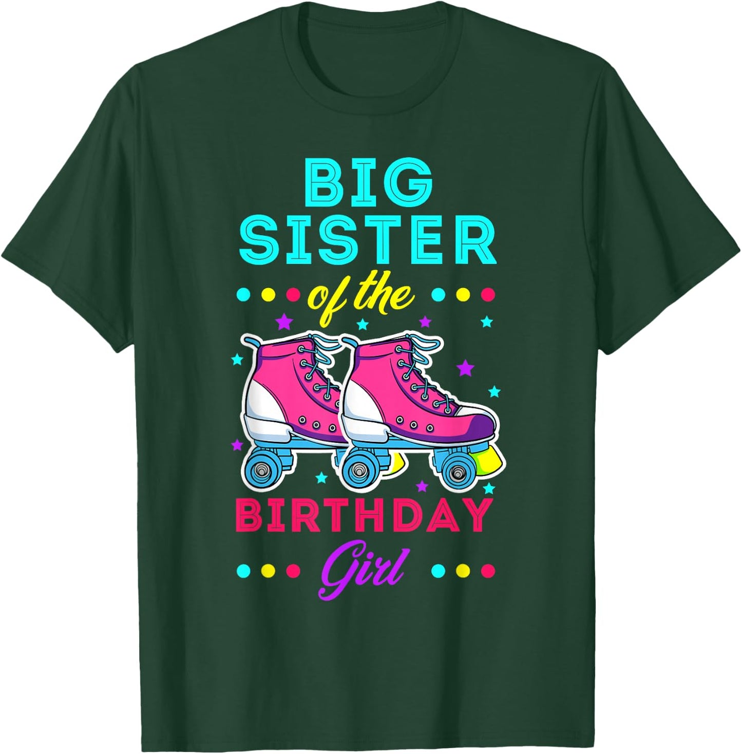 Big Sister of the Birthday Girl Roller Skates Bday Skating T-Shirt - T-Shirt | Forest