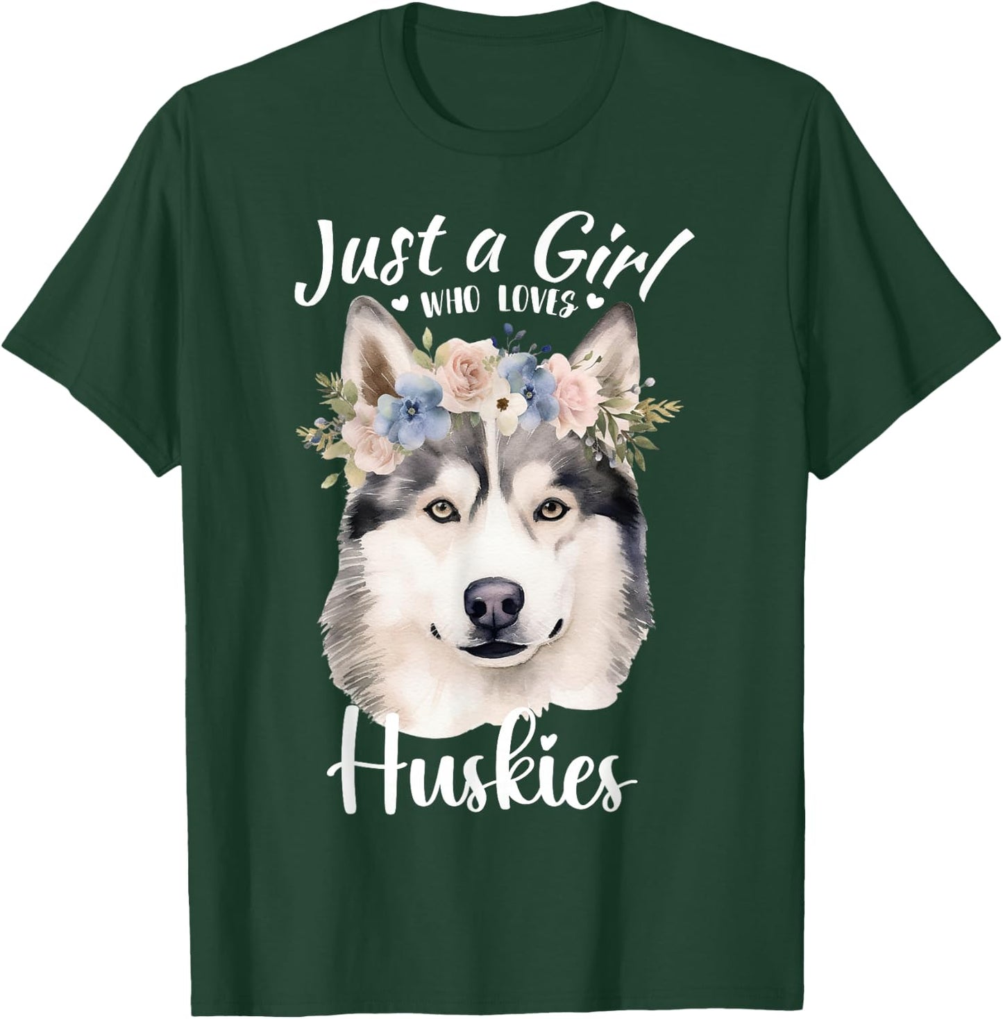 Just a Girl Who Loves Huskies Girls Who Love Dogs Husky Love T-Shirt - T-Shirt | Forest