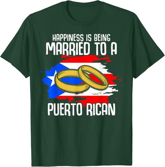 Funny Happiness Is Being Married To A Puerto Rican Wife T-Shirt - T-Shirt | Forest