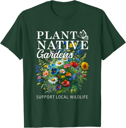 Retro Plant Native Gardens Support Local Wildlife Gardening T-Shirt - T-Shirt | Forest