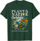 Retro Plant Native Gardens Support Local Wildlife Gardening T-Shirt - T-Shirt | Forest