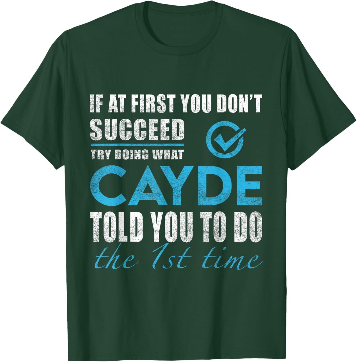 Cayde Name - Try What Cayde Told You To Do T-Shirt - T-Shirt | Forest