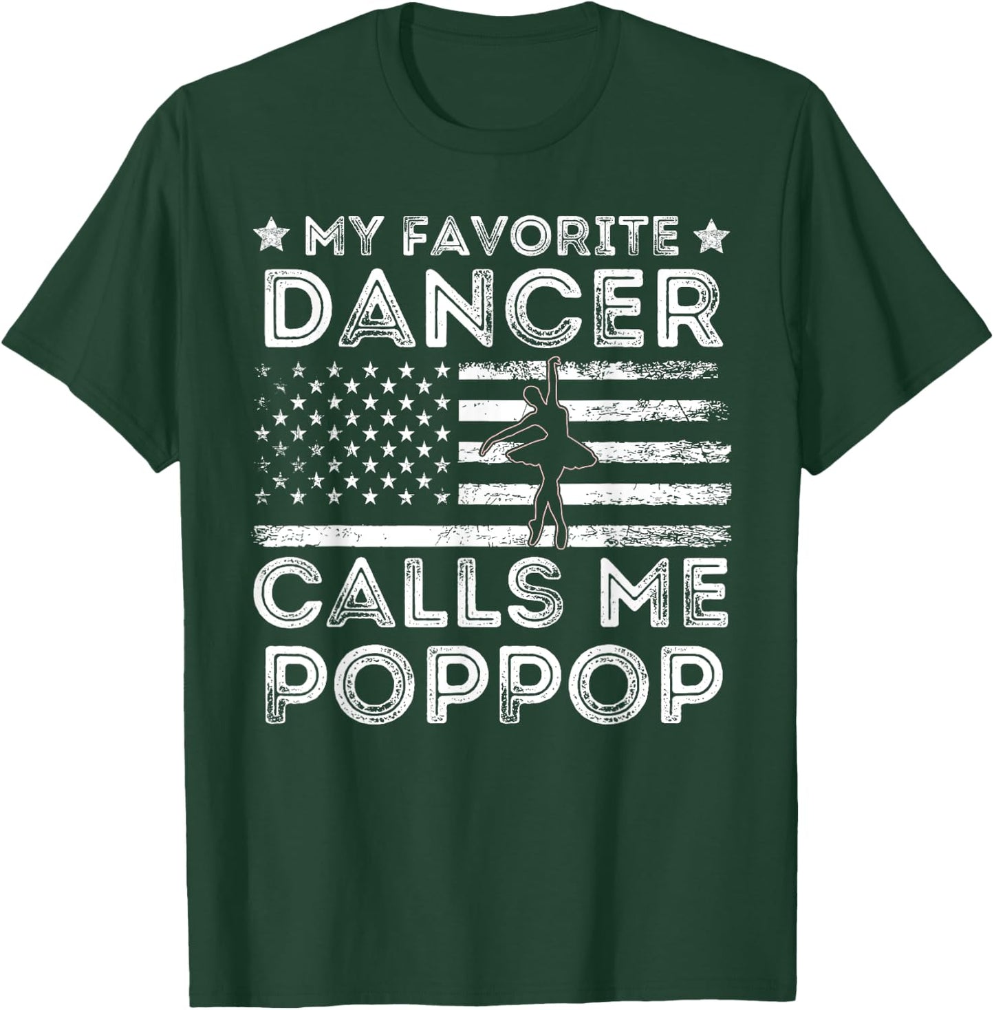 My Favorite Dancer Calls Me Pop Pop Dance Ballet Fathers Day T-Shirt - T-Shirt | Forest