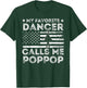 My Favorite Dancer Calls Me Pop Pop Dance Ballet Fathers Day T-Shirt - T-Shirt | Forest