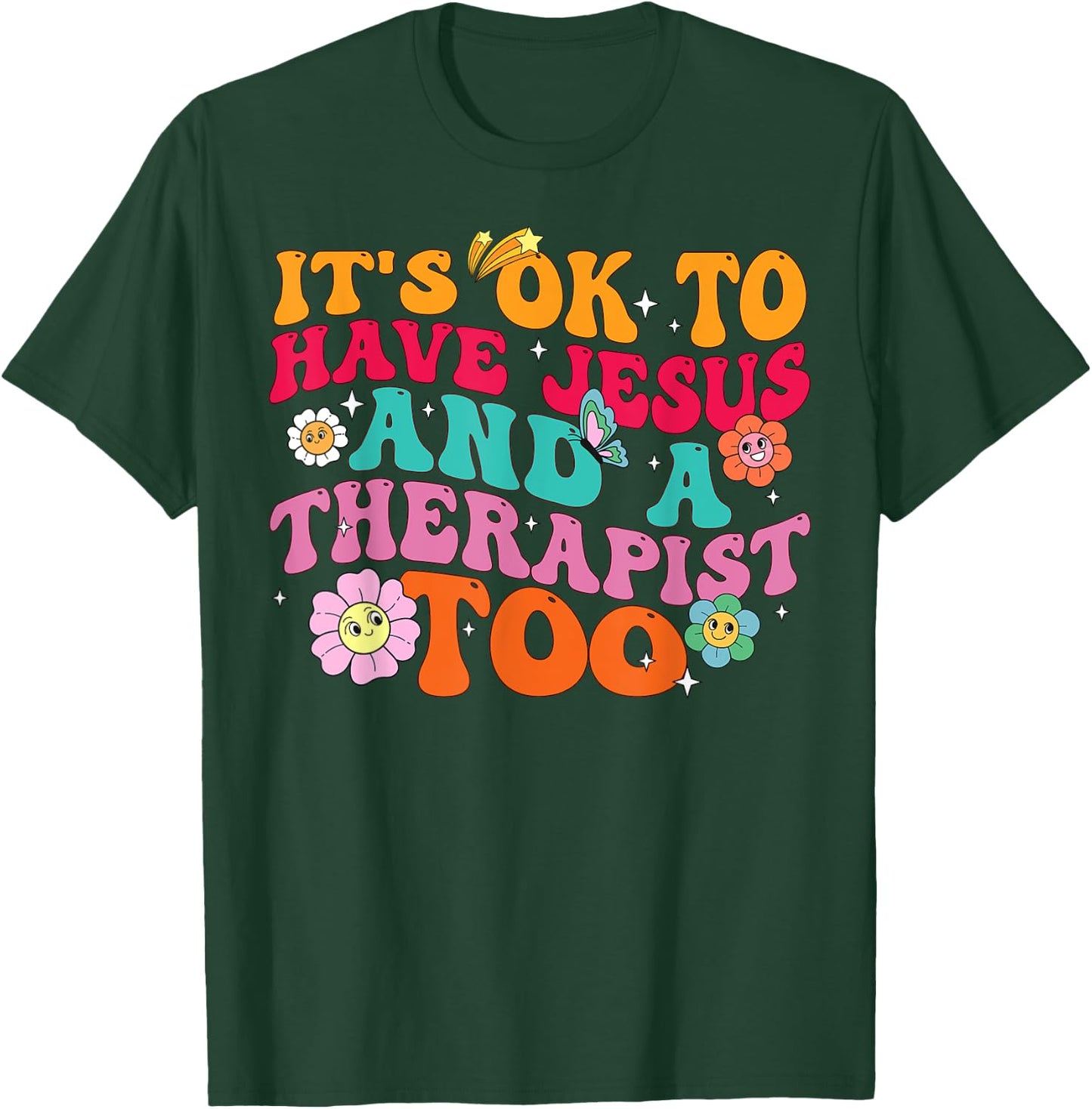 It's Ok To Have Jesus And A Therapist Too Therapy Christians T-Shirt - T-Shirt | Forest
