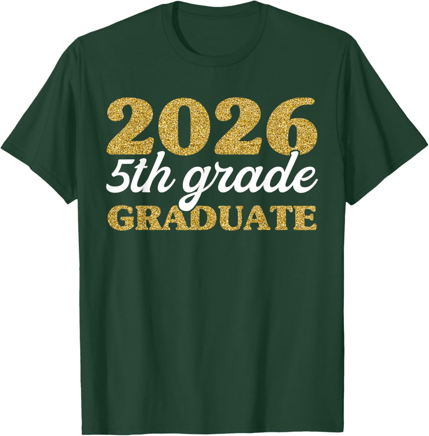 Fifth Grade Class of 2026 Graduation, 5th Grade Promotion T-Shirt - T-Shirt | Forest