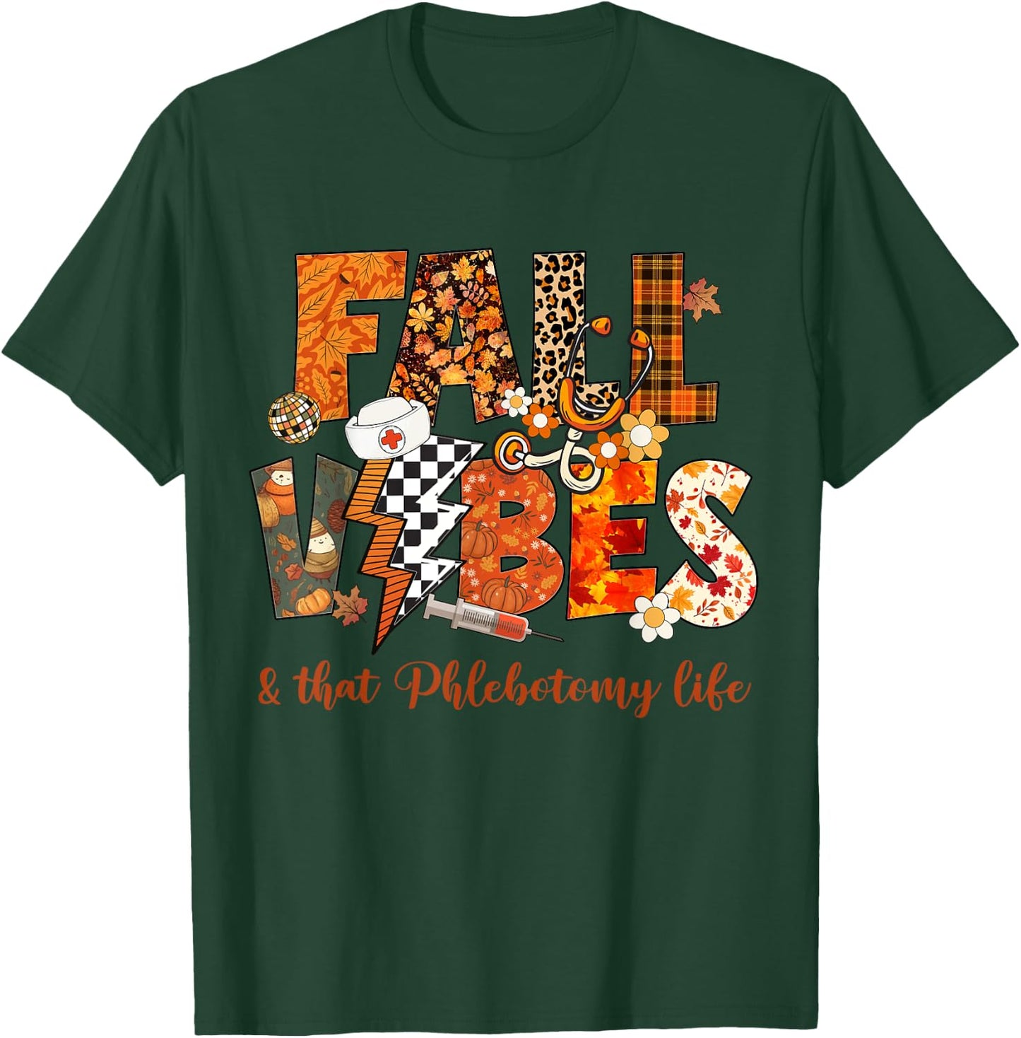 Fall Vibes & That Phlebotomy Life Fall Autumn Thanksgiving T-Shirt - T-Shirt | Forest