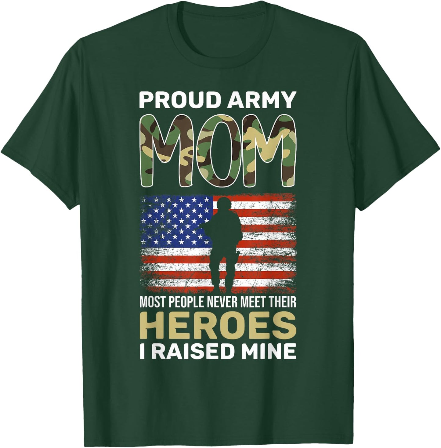 Army Mom Most People Never Meet Their Heroes Proud Army Mom T-Shirt - T-Shirt | Forest