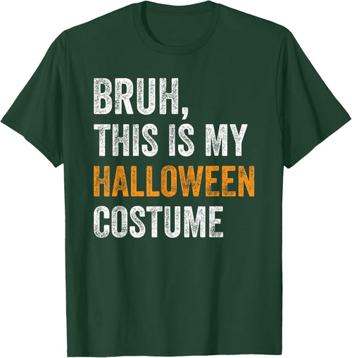 Bruh This Is My Halloween Costume Funny Halloween Party