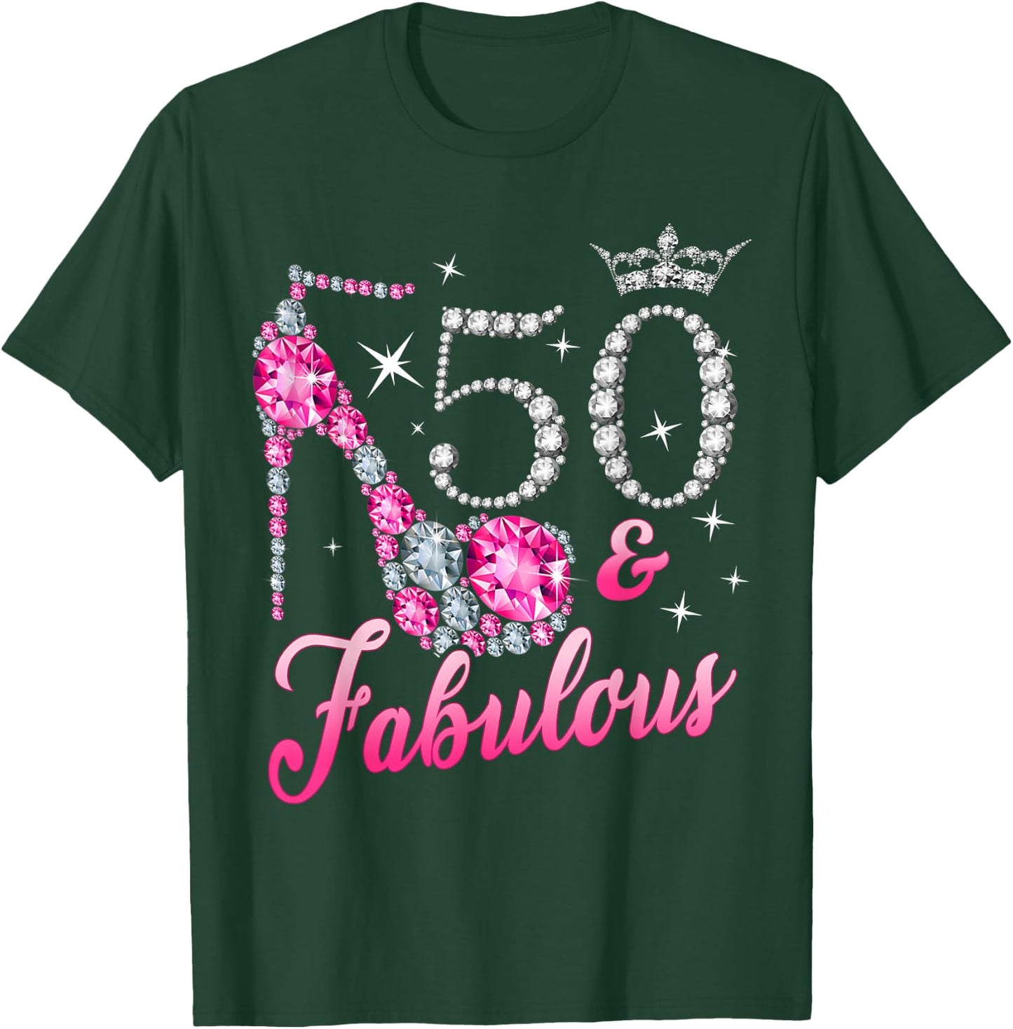 50 Fabulous 50th Birthday Women Girl Queen Crown High Heel T-Shirt - T-Shirt | Forest