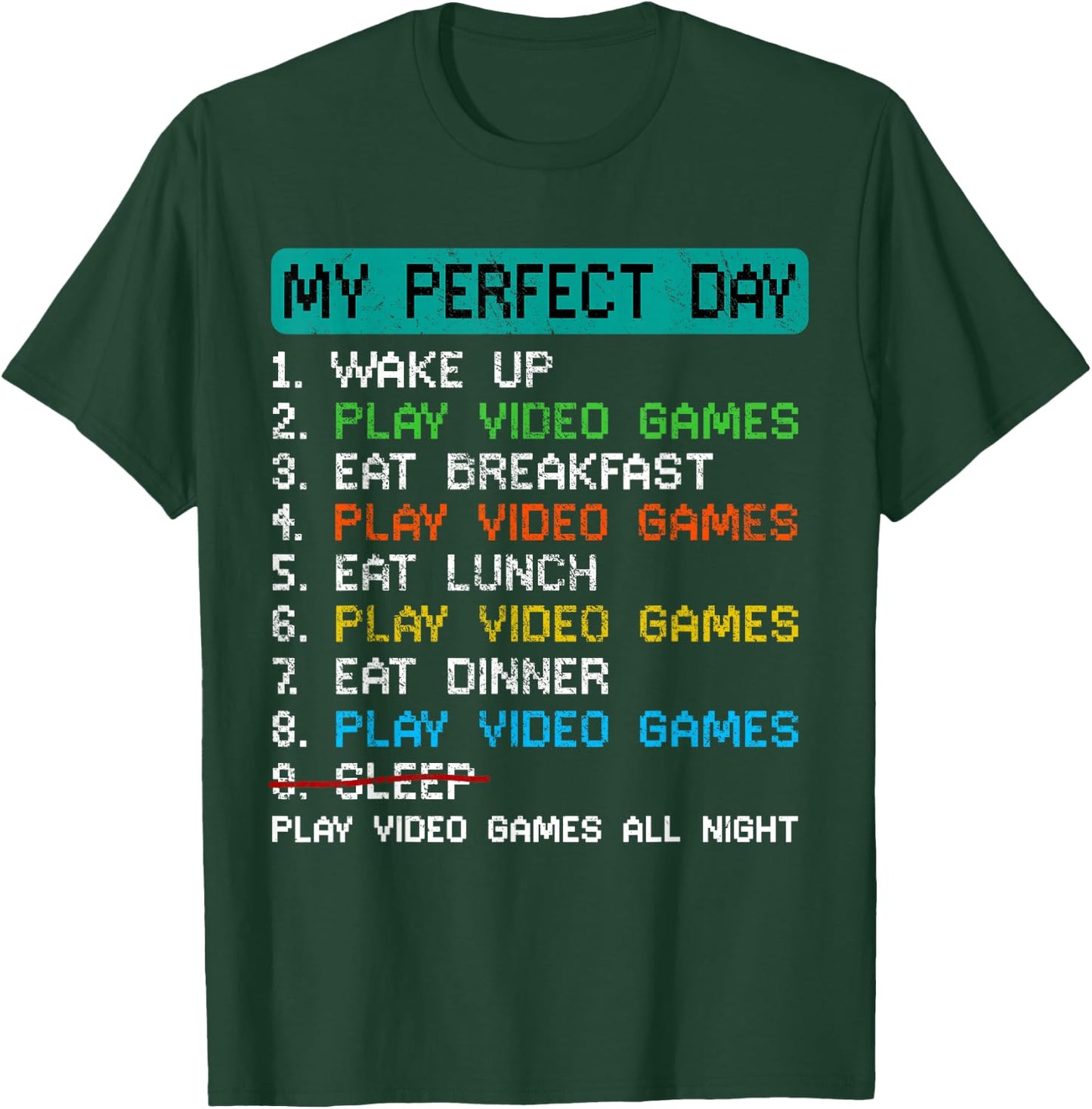 My Perfect Day Play Video Games Funny Gamer Gaming T-Shirt - T-Shirt | Forest