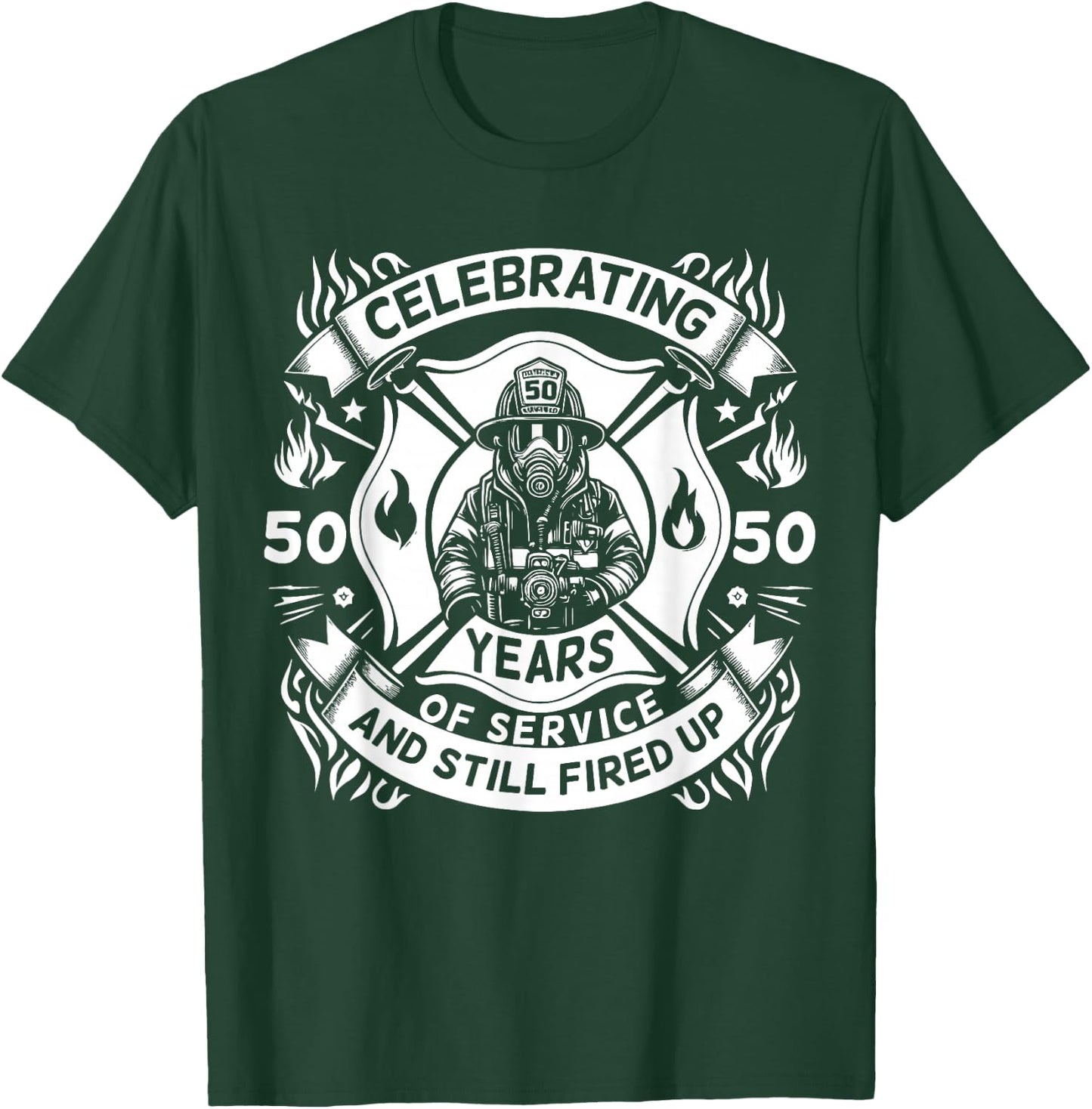 Celebrating 50 Years of Service and Still Fired Up T-Shirt - T-Shirt | Forest
