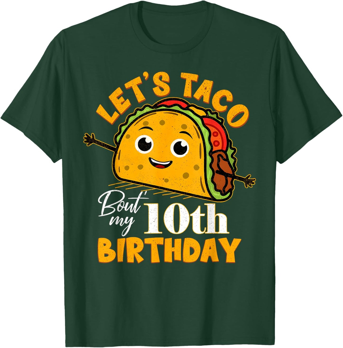 Let's Taco Bout My 10th Birthday 10 Year Old Tacos Lover T-Shirt - T-Shirt | Forest