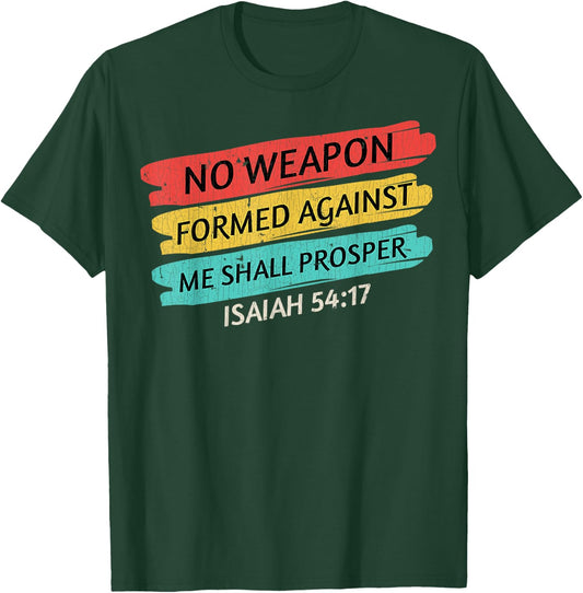 No Weapon Formed Shirt No Weapon Formed Against Me Shall T-Shirt - T-Shirt | Forest