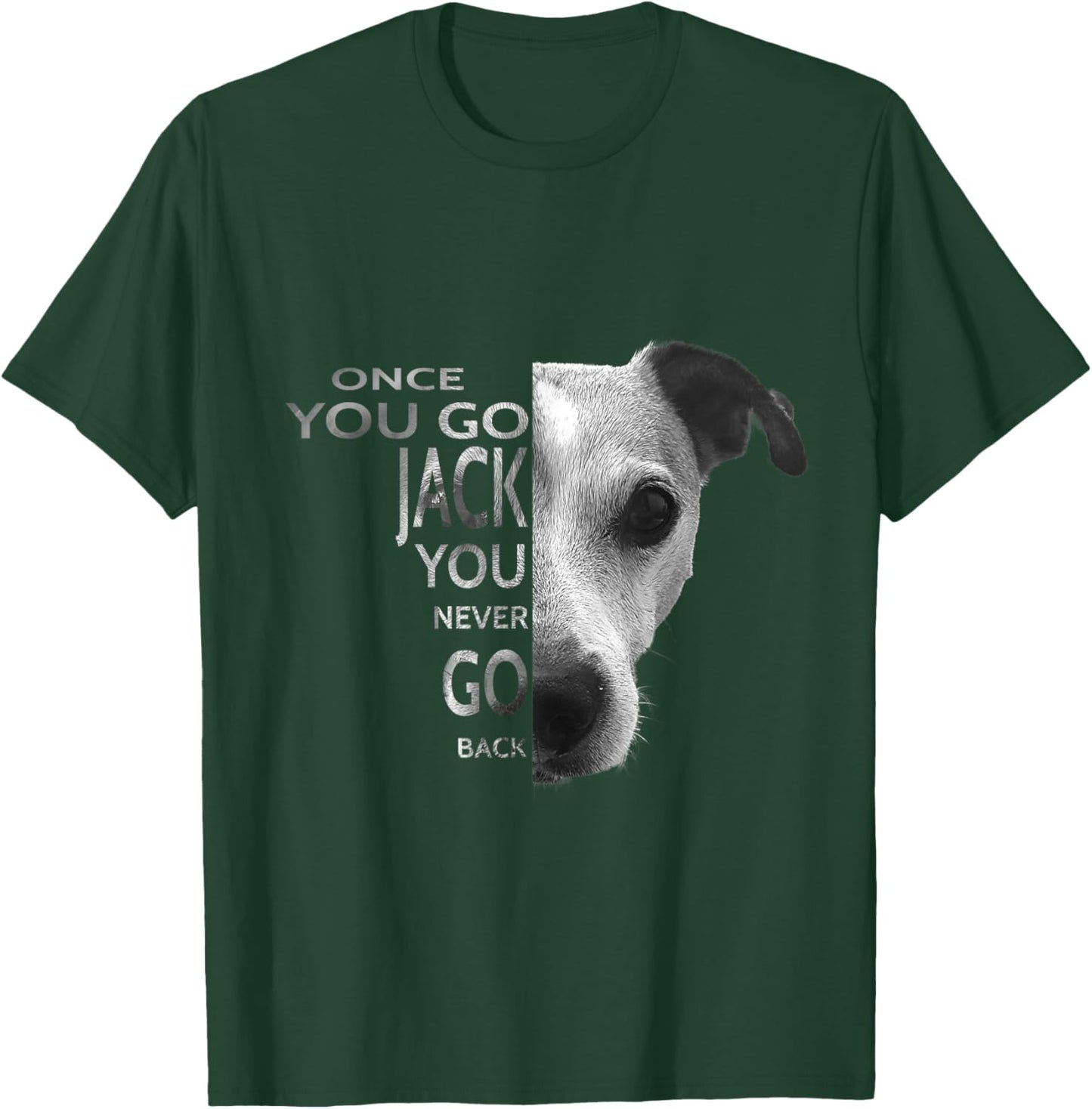 Once You Go Jack Russell Terrier You Never Go Back Dog T-Shirt - T-Shirt | Forest