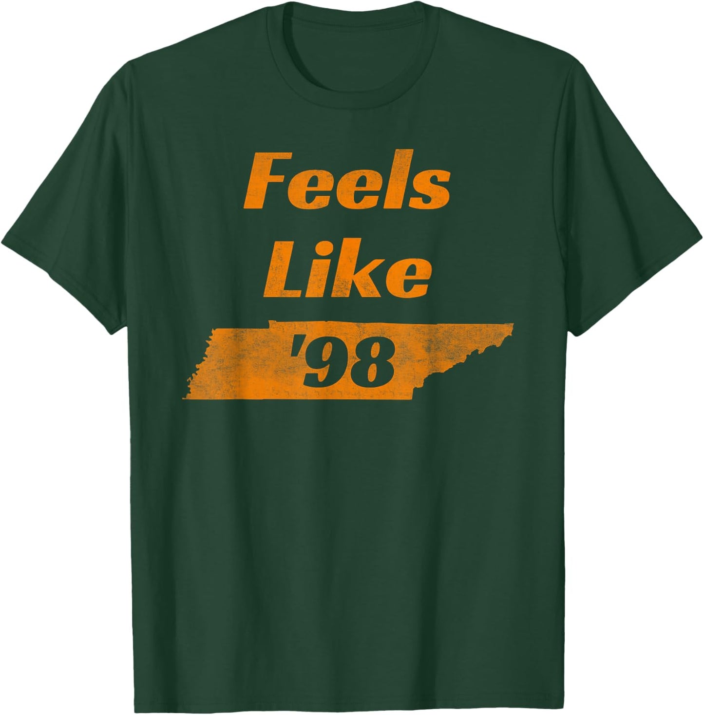 Feel Like Tennessee 1998 | Tennessee 98 T-Shirt - T-Shirt | Forest