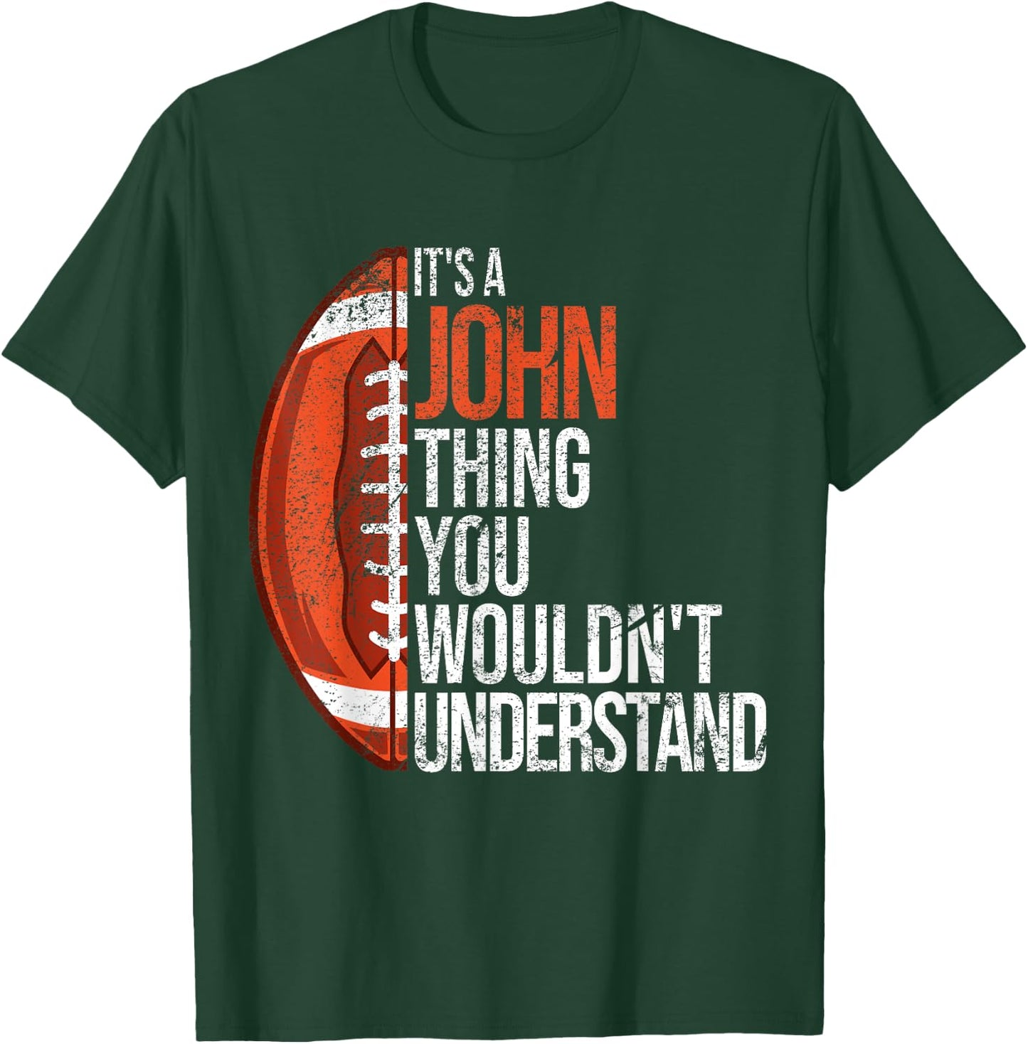 It's a John Thing you wouldn't Understand - Funny John T-Shirt - T-Shirt | Forest