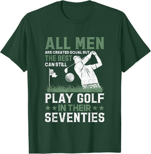 Birthday Golfing - All Men Equal Golf in their Seventies T-Shirt - T-Shirt | Forest