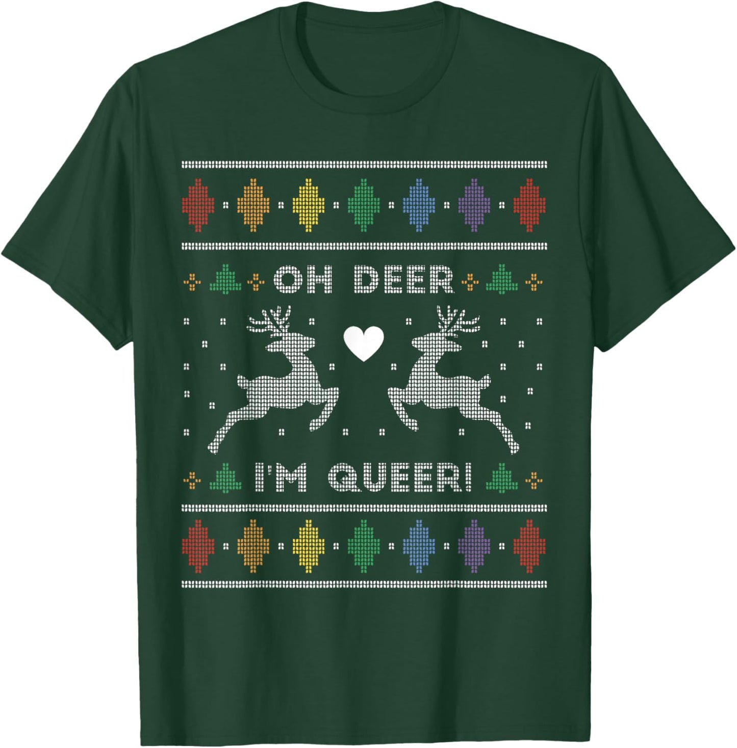 Funny Ugly Christmas Oh Deer I'm Queer T-Shirt - T-Shirt | Forest