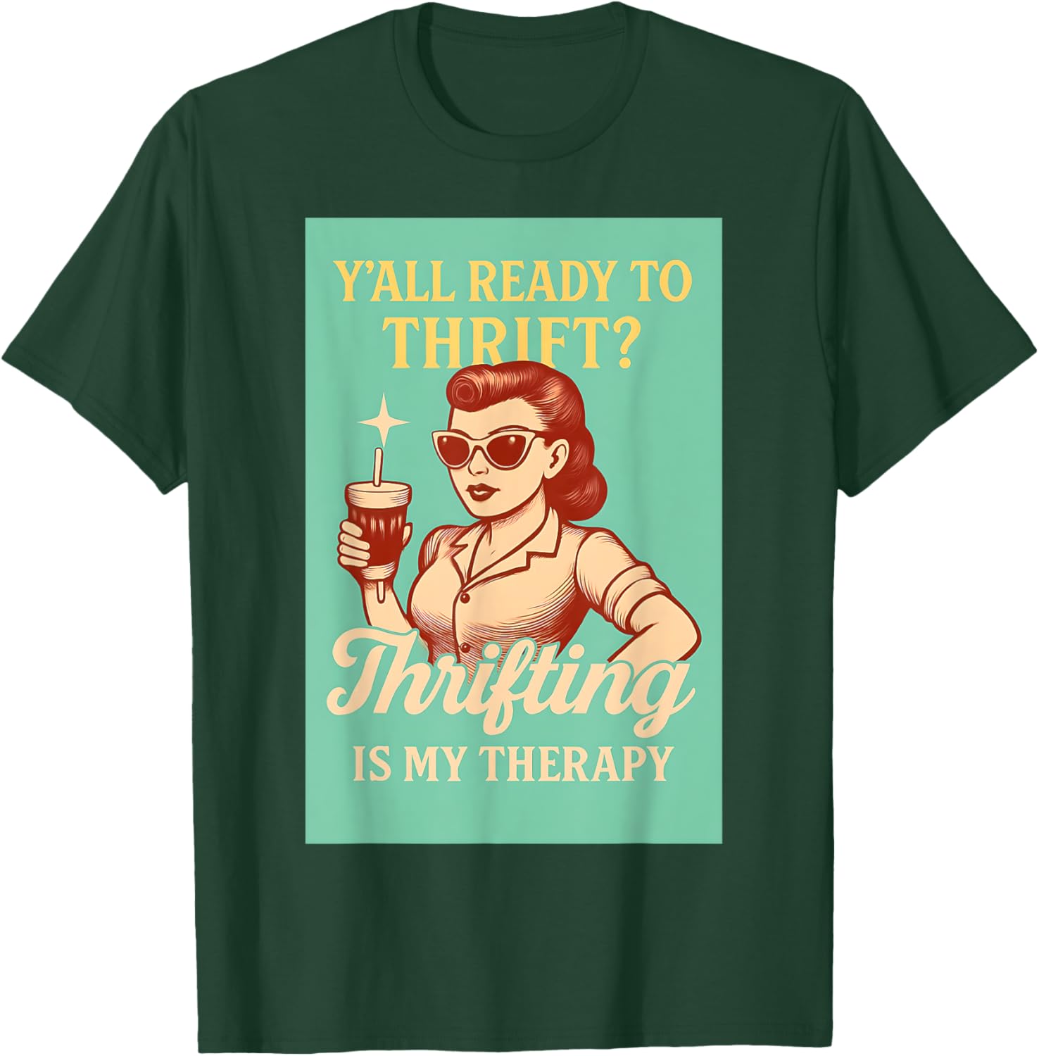 Y'all Ready to Thrift? Vintage Thrifting is my Therapy T-Shirt - T-Shirt | Forest