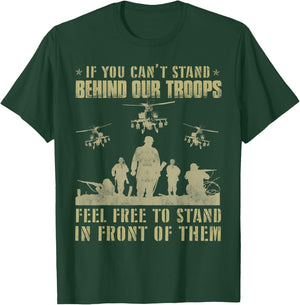 If you can't stand behind our troops - Veteran T-Shirt - T-Shirt | Forest