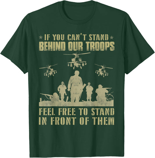 If you can't stand behind our troops - Veteran T-Shirt - T-Shirt | Forest