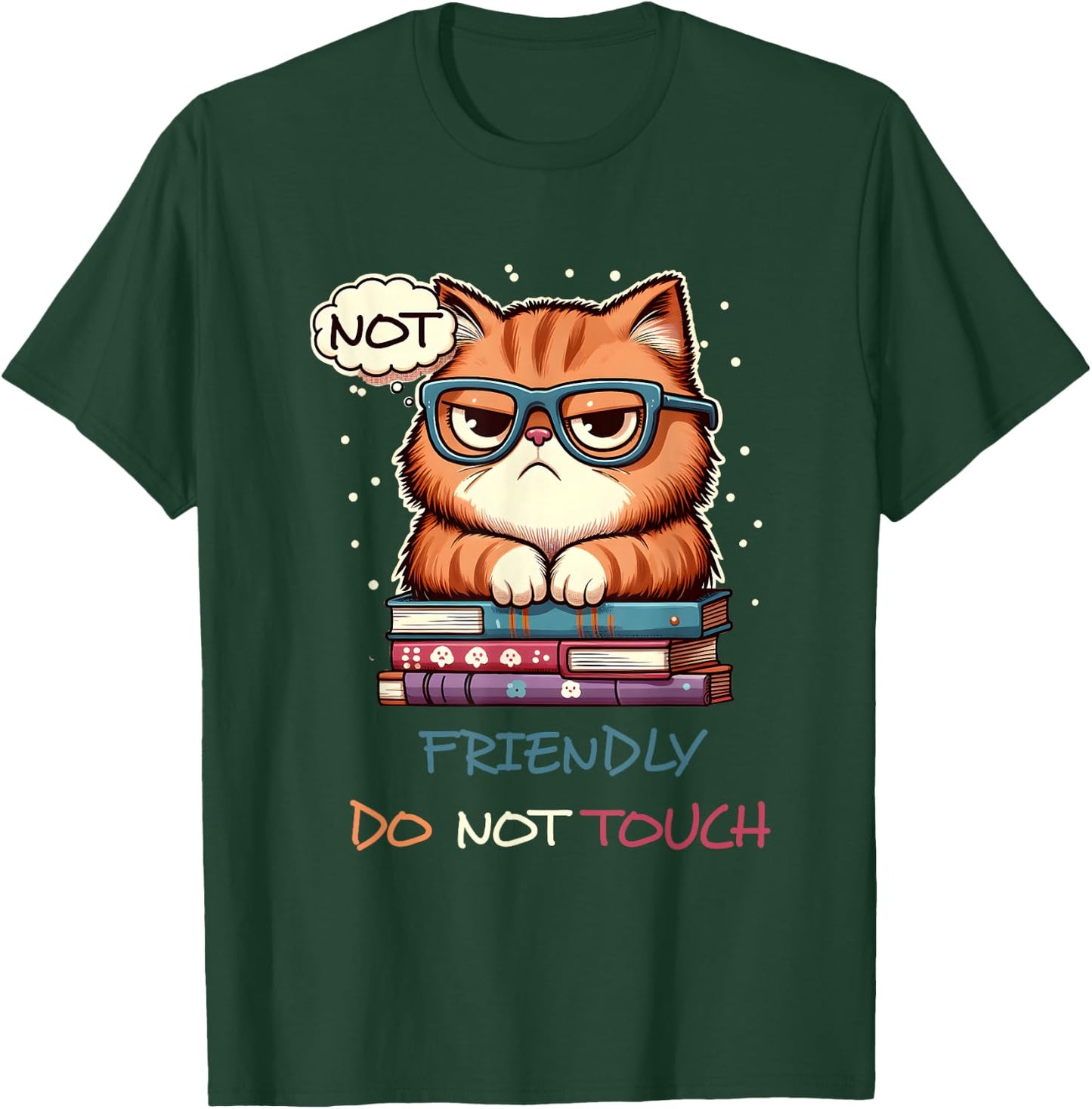 Sarcastic Loner Introvert Not a Friendly Do Not Touchs T-Shirt - T-Shirt | Forest